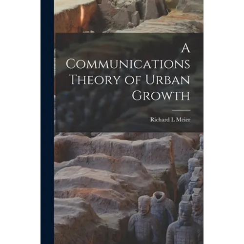 A Communications Theory of Urban Growth - Paperback