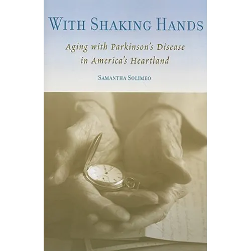 With Shaking Hands: Aging with Parkinson's Disease in America's Heartland - Paperback