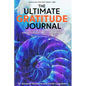 The Ultimate Gratitude Journal: A practical neuroscience approach to rewiring your brain to be healthier and happier - Paperback