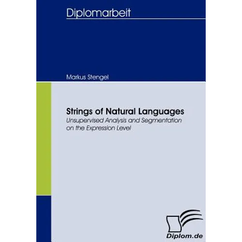 Strings of Natural Languages: Unsupervised Analysis and Segmentation on the Expression Level - Paperback