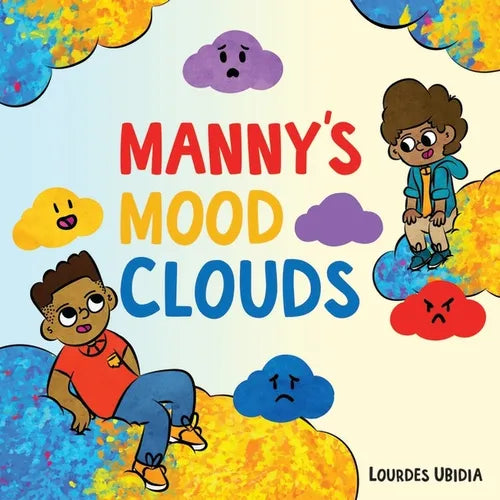 Manny's Mood Clouds: A Story about Moods and Mood Disorders - Hardcover