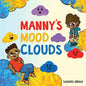 Manny's Mood Clouds: A Story about Moods and Mood Disorders - Hardcover