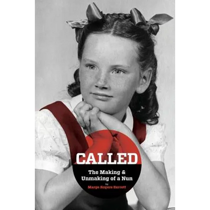 CALLED - The Making & Unmaking of a Nun - Paperback