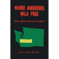 Where Murderers Walk Free: Who Will Be the Next Victim? - Paperback