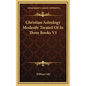 Christian Astrology Modestly Treated Of In Three Books V1 - Hardcover