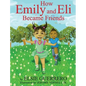 How Emily and Eli Became Friends - Hardcover