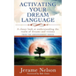 Activating Your Dream Language: A closer look at understanding the realm of dreams and visions - Paperback