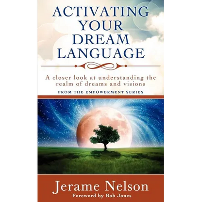 Activating Your Dream Language: A closer look at understanding the realm of dreams and visions - Paperback
