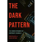 The Dark Pattern: The Hidden Dynamics of Corporate Scandals - Hardcover