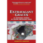 Extravagant Graces: 23 Inspiring Stories of Facing Impossible Odds - Paperback