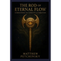 The Rod of Eternal Flow: Commanding the Currents of Vibration - Paperback