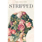 Stripped: A Collection of Inspired Writings for the Evolving Woman - Paperback