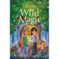 Into the Wild Magic - Hardcover