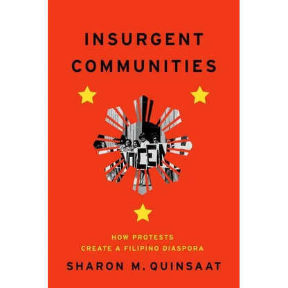 Insurgent Communities: How Protests Create a Filipino Diaspora - Hardcover