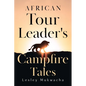 African Tour Leader's Campfire Tales - Paperback