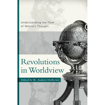 Revolutions in Worldview: Understanding the Flow of Western Thought - Paperback