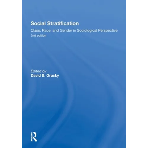 Social Stratification, Class, Race, and Gender in Sociological Perspective, Second Edition - Paperback