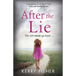 After the Lie: A gripping novel about love, loss and family secrets - Paperback