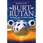 Burt Rutan: : Aeronautical and Space Legend - Paperback