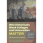 Why Historically Black Colleges and Universities Matter: 25 Years of Historical Research for Justice - Paperback