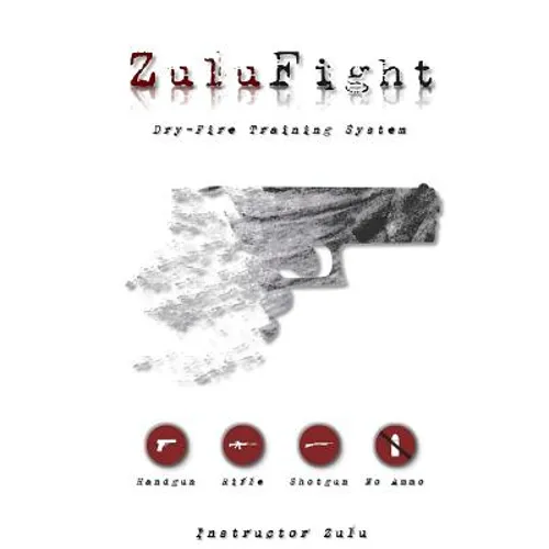 ZuluFight: Dry-Fire Training System - Paperback