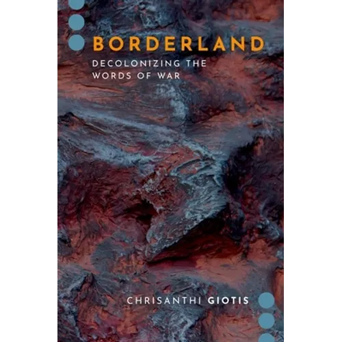 Borderland: Decolonizing the Words of War - Paperback