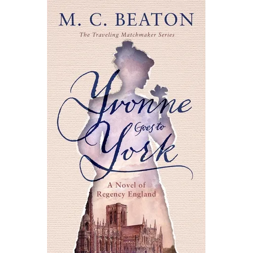 Yvonne Goes to York: A Novel of Regency England - Paperback