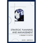 Strategic Planning and Management: A Roadmap to Success - Paperback