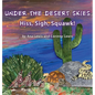 Under the Desert Skies: Hiss, Sigh, Squawk! - Hardcover