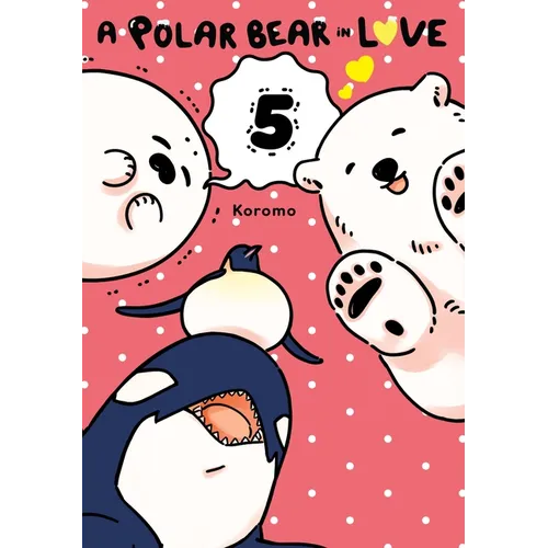 A Polar Bear in Love, Vol. 5 - Paperback