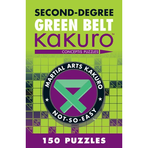 Second-Degree Green Belt Kakuro: Conceptis Puzzles - Paperback