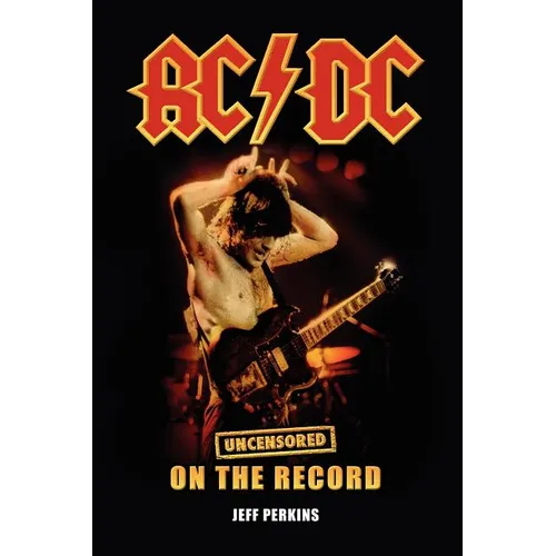 AC/DC - Uncensored On the Record - Paperback