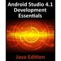 Android Studio 4.1 Development Essentials - Java Edition: Developing Android 11 Apps Using Android Studio 4.1, Java and Android Jetpack - Paperback