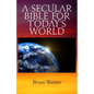 A Secular Bible For Today's World - Paperback