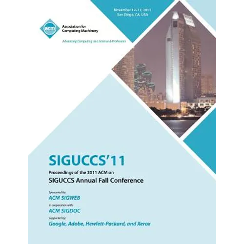 SIGUCCS 11 Proceedings of the 2011 ACM on SIGUCCs Annual Fall Conference - Paperback