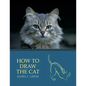 How to Draw the Cat (Reprint Edition) - Paperback