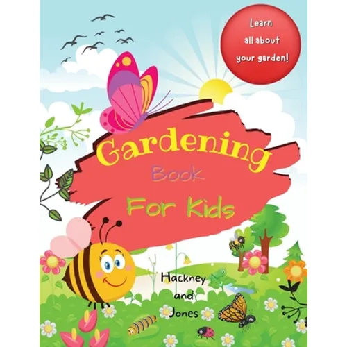 Gardening Book For Kids: A 40-page activity book for little gardeners, filled with facts and information about growing your own fruits and vegetables. - Paperback