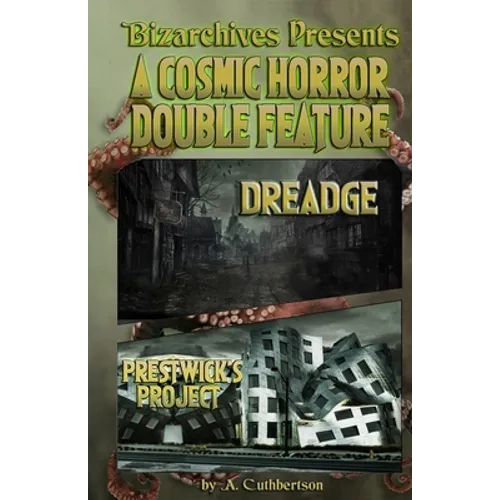 A Cosmic Horror Double Feature: DREADGE and Prestwick's Project - Paperback