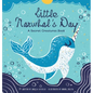 Little Narwhal's Day: A Secret Creatures Book - Hardcover