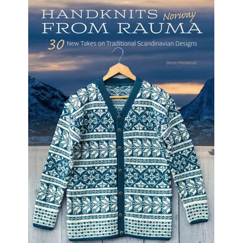 Handknits from Rauma, Norway: 30 New Takes on Traditional Scandinavian Designs - Hardcover
