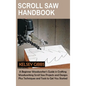 Scroll Saw Handbook: A Beginner Woodworker's Guide in Crafting Woodworking Scroll Saw Projects and Designs Plus Techniques and Tools to Get You Starte - Hardcover