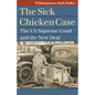 The Sick Chicken Case: The Us Supreme Court and the New Deal - Hardcover