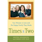 Times Two: Two Women in Love and the Happy Family They Made - Paperback