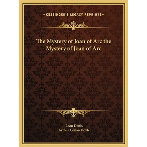 The Mystery of Joan of Arc the Mystery of Joan of Arc - Hardcover