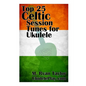 Top 25 Celtic Session Tunes for Ukulele: Campanella-style arrangements of 25 of the most popular Celtic session tunes. - Paperback