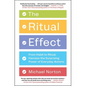 The Ritual Effect: From Habit to Ritual, Harness the Surprising Power of Everyday Actions - Paperback