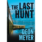 The Last Hunt: A Benny Griessel Novel - Hardcover