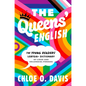 The Queens' English: The Young Readers' Lgbtqia+ Dictionary of Lingo and Colloquial Phrases - Hardcover