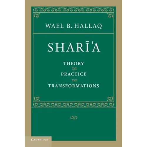 Shari'a: Theory, Practice, Transformations - Paperback