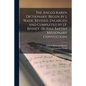 The Anglo-Karen Dictionary, Begun by J. Wade, Revised, Enlarged and Completed by J.P. Binney. (Burma Baptist Missionary Convention) - Paperback